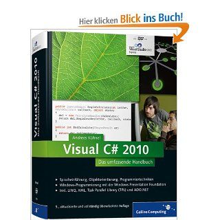 Visual C# 2010: Das umfassende Handbuch Galileo Computing: Andreas Khnel: Bücher