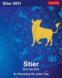 Sternzeichenkalender Stier 2011: Ihr Horoskop fr jeden Tag 20. April bis 19. Mai: Harenberg: Bücher
