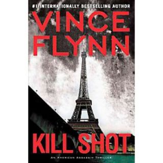 Kill Shot by Vince Flynn (Hardcover)