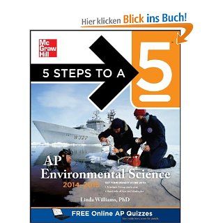 5 Steps to a 5 AP Environmental Science, 2014 2015 Edition 5 Steps to a 5 on the Advanced Placement Examinations Series: Linda Williams: Fremdsprachige Bücher