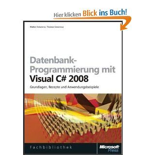 Datenbankprogrammierung mit Visual C sharp 2008, m. CD ROM Microsoft Fachbibliothek: Thomas Gewinnus, Walter Doberenz: Bücher