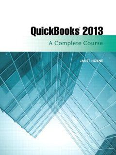 QuickBooks Pro 2013: A Complete Course: Janet Horne: Fremdsprachige Bücher