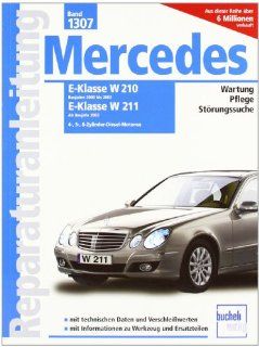 Mercedes E Klasse Diesel, Vier , Fnf  und Sechszylinder: Serie W210, 2000 2002 / Serie W211, ab 2003 / 2.2/2.7/3.0/3.2 Liter Reparaturanleitungen: Peter Russek: Bücher