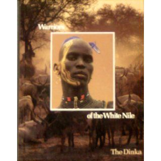 Warriors of the White Nile: The Dinka (Peoples of the Wild): John Ryle, Sarah Errington: 9782734400035: Books