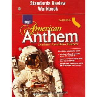 Holt American Anthem California: Standard Review Workbook Grades 9 12 Modern American History (Ca Am Anthem 2007 Mod) (9780030778865): RINEHART AND WINSTON HOLT: Books