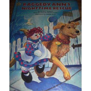 RAGGEDY ANN'S NIGHTTIME RESCUE : Raggedy Ann and the rest of the dolls find Fido, the dog and bring him safely home.: Eleanor Hudson: Books