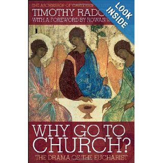 Why Go to Church?: The Drama of the Eucharist: Timothy Radcliffe: 9780826499561: Books