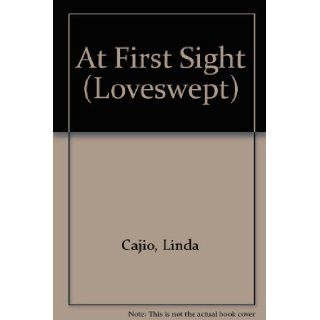 At First Sight (Love Swept, No 298): Linda Cajio: 9780553219494: Books