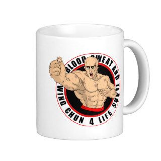 Wing Chun 4 Life   Blood Sweat & Tears Coffee Mugs