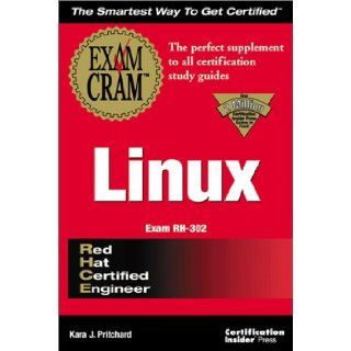RHCE Linux Exam Cram: Exam: RH 302: Kara J. Pritchard: 9781576104873: Books