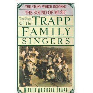 The Story of the Trapp Family Singers: Maria Augusta Trapp: 9780060005771: Books