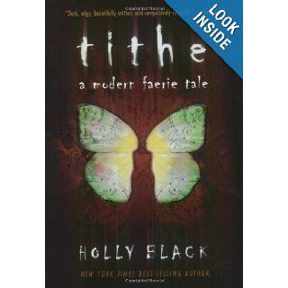 Tithe A Modern Faerie Tale Holly Black 9780689867040 Books