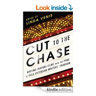 Cut to the Chase: Writing Feature Films with the Pros at UCLA Extension Writers' Program   Kindle edition by Linda Venis. Reference Kindle eBooks @ .