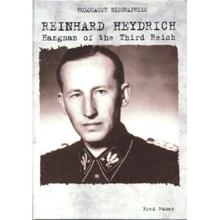 Reinhard Heydrich: Hangman of the Third Reich (Holocaust Biographies): Fred Ramen: 9780823933792: Books