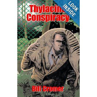 Thylacine Conspiracy: Bill Cromer: 9780972034487: Books