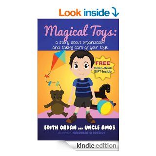 Early Children's Book+Video+Audio"Magical Toys" a story about organization and taking care of your toys.(Educational Story). Illustrated Children e Book for ages 3 8(Bedtime Dreaming pictures Book)   Kindle edition by Edith Ordan, Uncle Amo