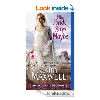 The Bride Says Maybe: The Brides of Wishmore   Kindle edition by Cathy Maxwell. Romance Kindle eBooks @ .