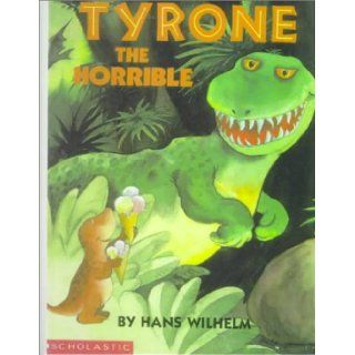 Tyrone the Horrible: Hans Wilhelm: 9780833587343: Books