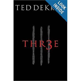 Three: Ted Dekker: 9780849963568: Books