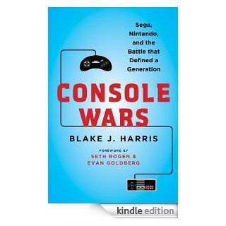 Console Wars: Sega, Nintendo, and the Battle that Defined a Generation eBook: Blake J. Harris: Kindle Store