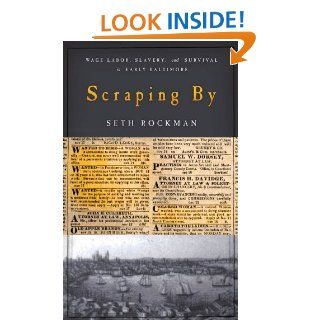 Scraping By (Studies in Early American Economy and Society from the Library Company of Philadelphia) eBook: Seth Rockman: Kindle Store