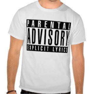 Parental Advisory Explicit Lyrics Shirt