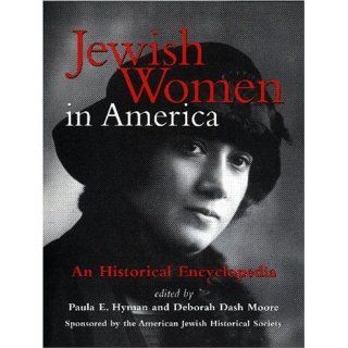 Jewish Women in America: An Historical Encyclopedia (2 Volume Set) (9780415919364): Paula E. Hyman, Deborah Dash Moore: Books