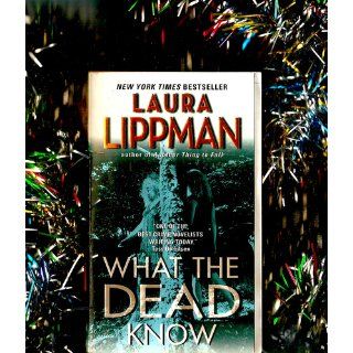 What the Dead Know A Novel Laura Lippman 9780061771354 Books