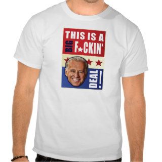 Biden Big Deal T shirt