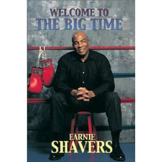 Earnie Shavers: Welcome to the Big Time: Earnie Shavers, Mike Fitzgerald, Marshall Terrill: 9781582613635: Books