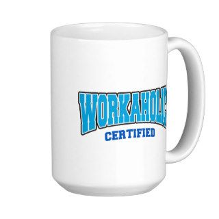 Workaholic Certified Mugs
