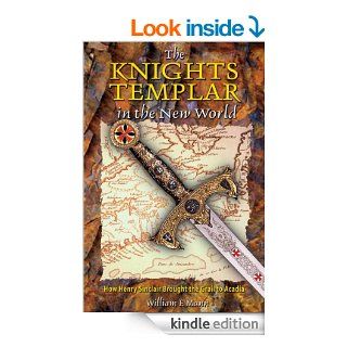 The Knights Templar in the New World: How Henry Sinclair Brought the Grail to Acadia eBook: William F. Mann: Kindle Store