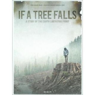 If a Tree Falls: A Story of the Earth Liberation