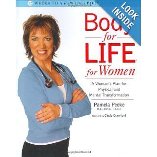 Body for Life for Women: A Woman's Plan for Physical and Mental Transformation: Pamela Peeke, Cindy Crawford: 0039697546010: Books