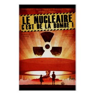 Le Nucléaire C'est de la bombe ! Posters