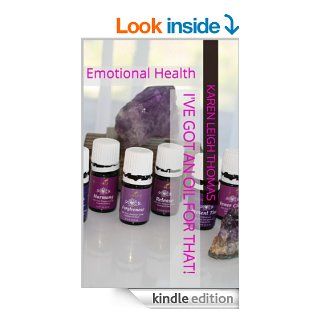 I've Got an Oil for That! Volume 2:: Emotional Health eBook: Karen Leigh Thomas: Kindle Store