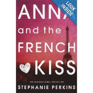 Anna and the French Kiss: Stephanie Perkins: 9780142419403:  Kids' Books