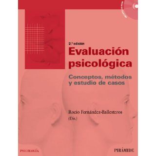 Evaluacion psicologica / Psychological Assessment: Conceptos, metodos y estudio de casos / Concepts, Methods and Case Studies (Psicologia / Psychology) (Spanish Edition): Rocio (DRT) Fernandez Ballesteros: 9788436825480: Books
