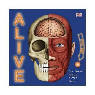 Alive: The Living, Breathing, Human Body Book: 9781405326414: Books