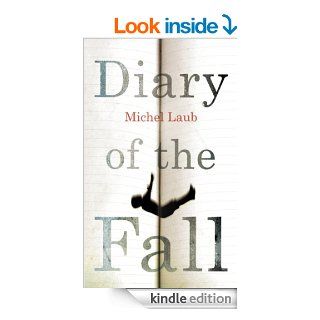 Diary of the Fall eBook: Michel Laub, Margaret Jull Costa: Kindle Store