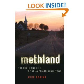 Methland: The Death and Life of an American Small Town: Nick Reding: 9781596916500: Books