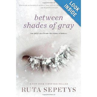 Between Shades of Gray: Ruta Sepetys: 9780142420591:  Children's Books