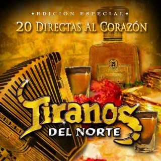 TIRANOS DEL NORTE 20 DIRECTAS AL CORAZON: Music