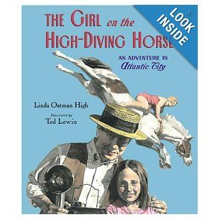 Girl on the High Diving Horse: Linda Oatman High, Ted Lewin: 9780142402788:  Children's Books