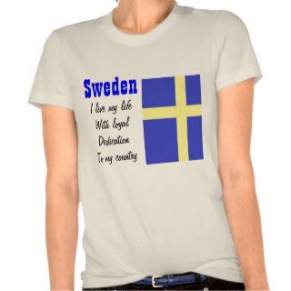 Sweden loyalty to my country t shirts