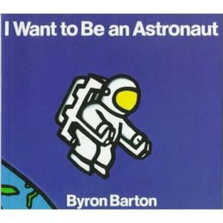 I Want to Be an Astronaut (Reprint) (Paperback)