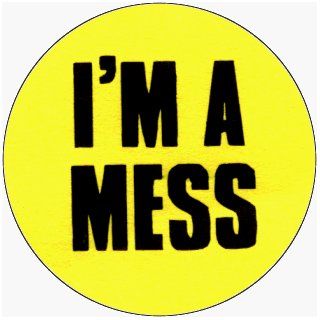 I'm A Mess (Black On Yellow)   1 1/2" Button / Pin: Clothing
