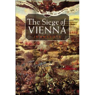 SIEGE OF VIENNA: New Edition: John Stoye: 9781841580678: Books
