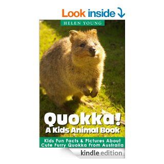 Quokka! A Kids Animal Book: Learn Amazing Fun Facts & Pictures about Quokka   A Cute Furry Animal from Australia   Kindle edition by Helen Young. Children Kindle eBooks @ .