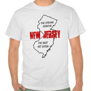 NJ the strong survive, the rest get eaten Tee Shirt